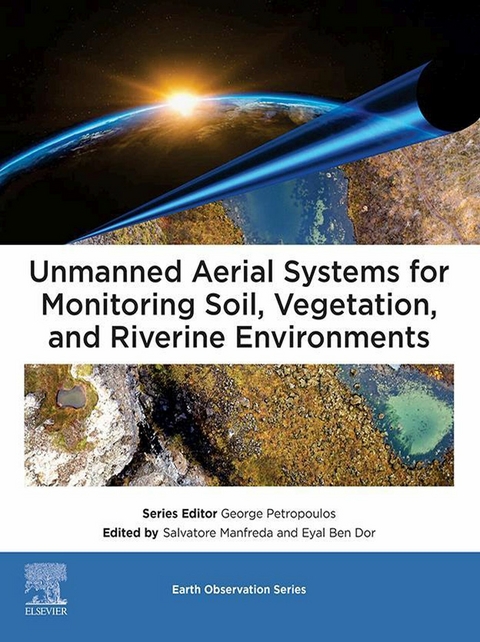 Unmanned Aerial Systems for Monitoring Soil, Vegetation, and Riverine Environments - 