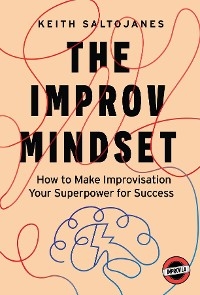 Improv Mindset -  Keith Saltojanes