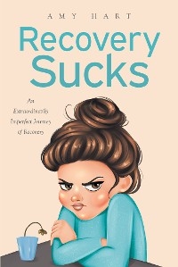 Recovery Sucks - Amy Hart