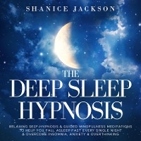 The Deep Sleep Hypnosis - Shanice Jackson