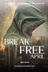 Break-free - Daily Revival Prayers - April - Towards MULTIPLICATION - Ambassador Monday O Ogbe