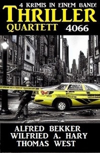 Thriller Quartett 4066 - Alfred Bekker, Wilfried A. Hary, Thomas West