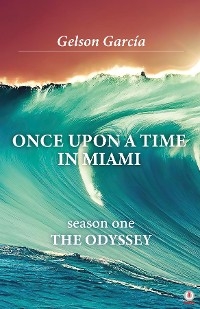 Once Upon A Time In Miami -  Gelson Garcia