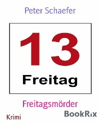 Freitagsmörder - Peter Schaefer