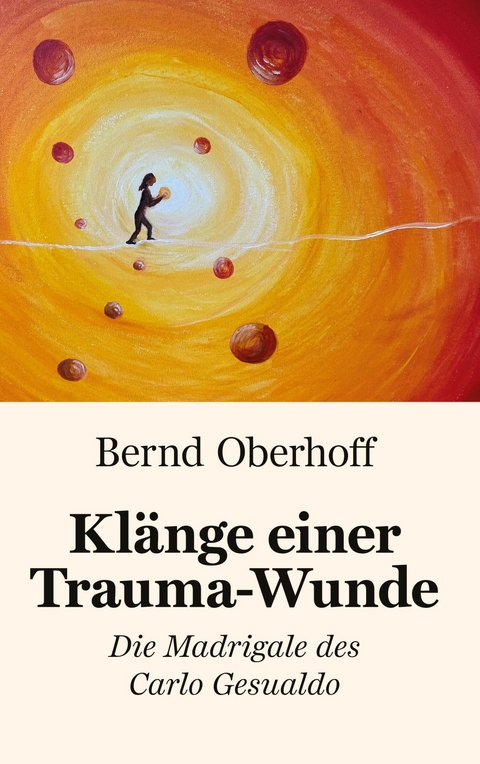 Klänge einer Trauma-Wunde - Bernd Oberhoff