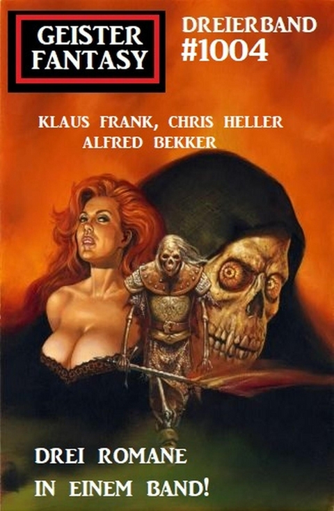 Geister Fantasy Dreierband 1004 -  Alfred Bekker,  Chris Heller,  Klaus Frank