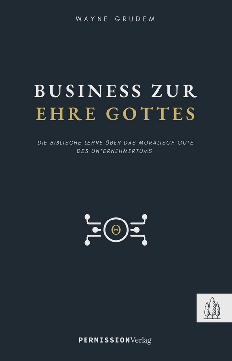 Business zur Ehre Gottes - Wayne Grudem