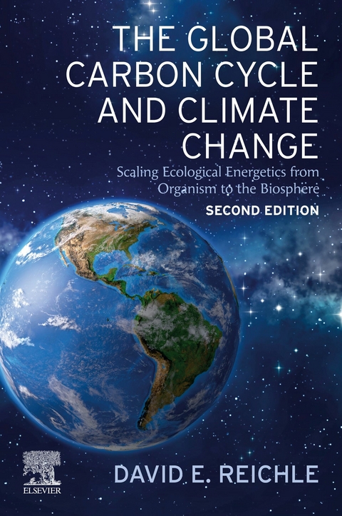 The Global Carbon Cycle and Climate Change -  David E. Reichle