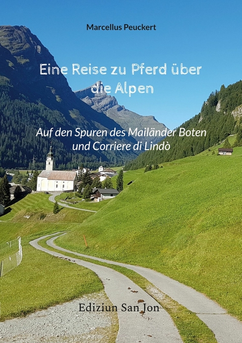 Eine Reise zu Pferd über die Alpen -  Marcellus Peuckert