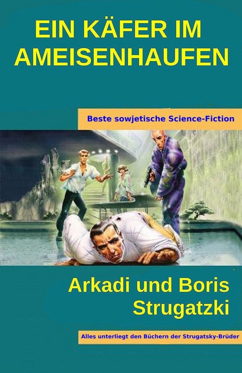 Ein Käfer Im Ameisenhaufen -  Arkadi Strugatzki,  Boris Strugatzki