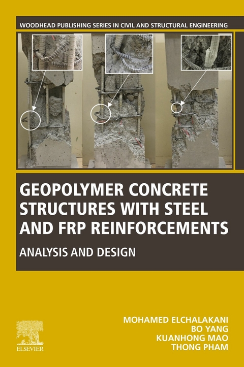 Geopolymer Concrete Structures with Steel and FRP Reinforcements -  Mohamed Elchalakani,  Bo Yang,  Kuanhong Mao,  Thong Pham