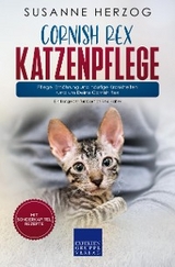 Cornish Rex Katzenpflege – Pflege, Ernährung und häufige Krankheiten rund um Deine Cornish Rex - Susanne Herzog