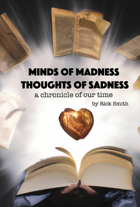 Minds of Madness, Thoughts of Sadness -  Rick Smith