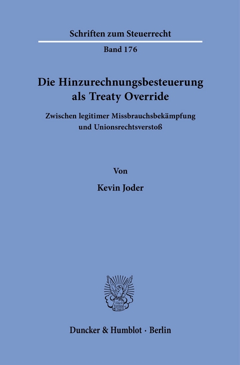 Die Hinzurechnungsbesteuerung als Treaty Override. -  Kevin Joder