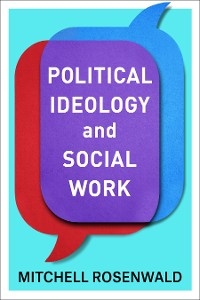 Political Ideology and Social Work -  Mitchell Rosenwald