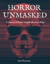 Horror Unmasked -  Brad Weismann