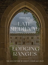 Late Medieval Lodging Ranges - Sarah Kerr