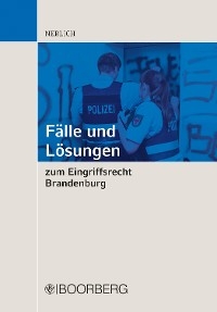 Fälle und Lösungen zum Eingriffsrecht Brandenburg - Viktor Nerlich