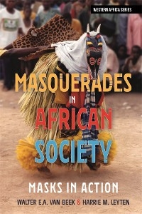 Masquerades in African Society - Walter E a Van Beek, Harrie M. Leyten