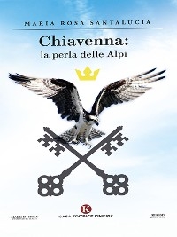 Chiavenna: la perla delle Alpi - Maria Rosa Santalucia