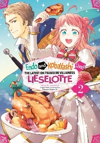 Endo and Kobayashi Live! The Latest on Tsundere Villainess Lieselotte (Manga) Volume 2 - Suzu Enoshima