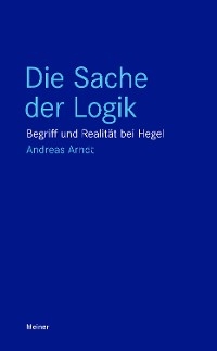 Die Sache der Logik -  Andreas Arndt