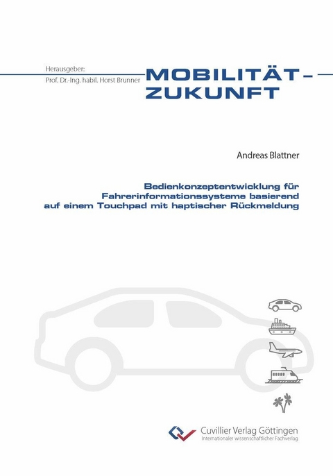 Bedienkonzeptentwicklung f&#xFC;r Fahrerinformationssysteme basierend auf einem Touchpad mit haptischer R&#xFC;ckmeldung