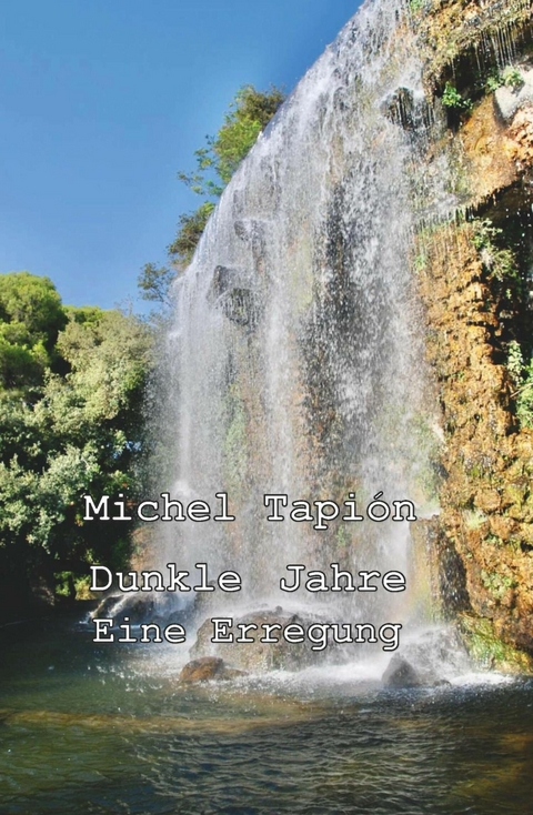 Dunkle Jahre -  Michel Tapión