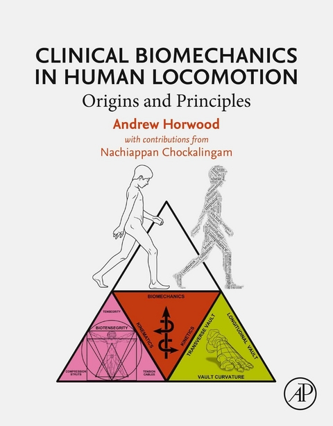 Clinical Biomechanics in Human Locomotion -  Nachiappan Chockalingam,  Andrew Horwood