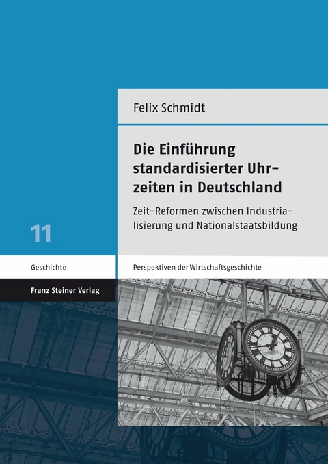 Die Einführung standardisierter Uhrzeiten in Deutschland -  Felix Schmidt