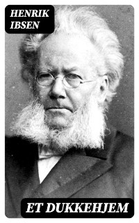 Et dukkehjem - Henrik Ibsen