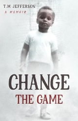 Change The Game - T.M Jefferson