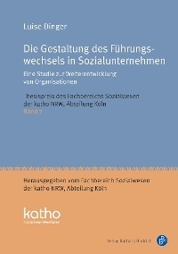 Die Gestaltung des Führungswechsels in Sozialunternehmen - Luise Dinger