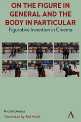 On The Figure In General And The Body In Particular: -  Nicole Brenez