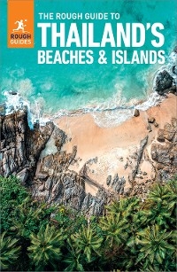 The The Rough Guide to Thailand's Beaches & Islands (Travel Guide with eBook) - Rough Guides