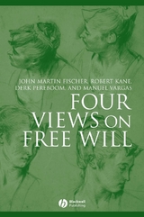 Four Views on Free Will - John Martin Fischer, Robert Kane, Derk Pereboom, Manuel Vargas