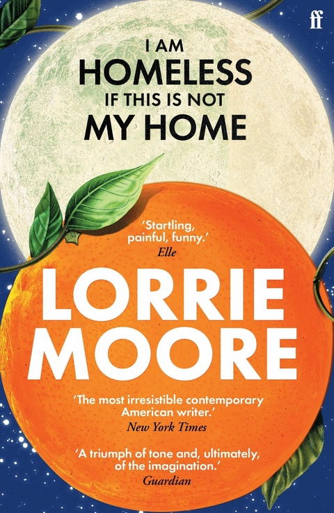 I Am Homeless If This Is Not My Home -  Lorrie Moore