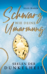 Schwarz wie deine Umarmung -  Julie Craner