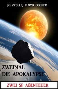 Zweimal die Apokalypse: Zwei SF Abenteuer - Lloyd Cooper, Jo Zybell