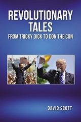 REVOLUTIONARY TALES FROM TRICKY DICK TO DON THE CON -  David Scott