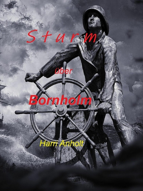 Sturm über Bornholm - Harri Anholt