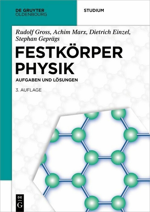 Festkörperphysik - Rudolf Gross, Achim Marx, Dietrich Einzel, Stephan Geprägs