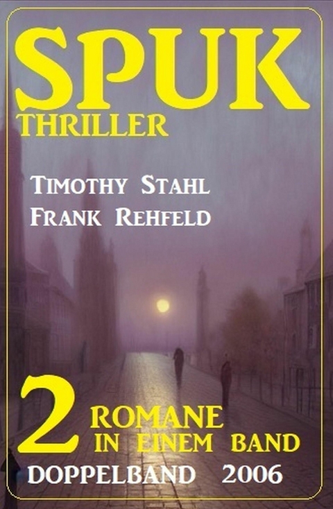 Spuk Thriller Doppelband 2006 -  Timothy Stahl,  Frank Rehfeld