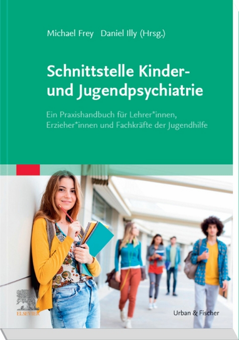 Schnittstelle Kinder- und Jugendpsychiatrie -  Michael Frey,  Daniel Illy