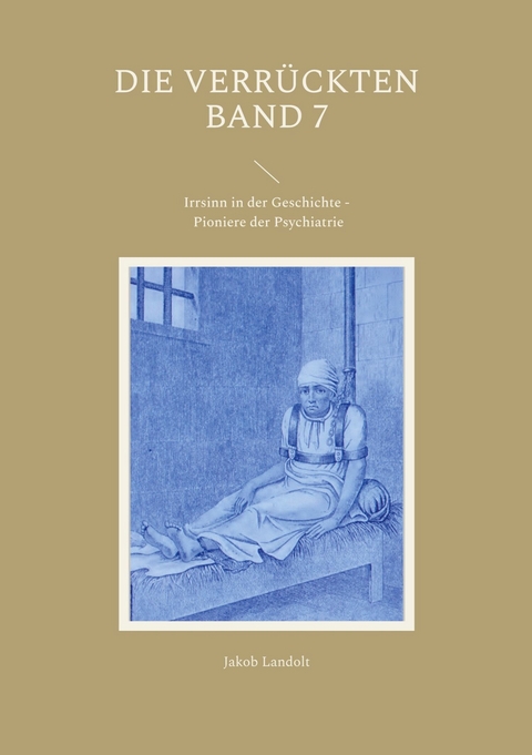 Die Verrückten Band 7 - Jakob Landolt