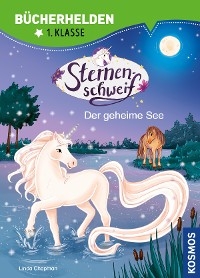 Sternenschweif, Bücherhelden 1. Klasse,14, Der geheime See - Linda Chapman