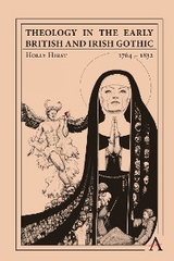 Theology in the Early British and Irish Gothic, 1764–1834 - Sam Hirst