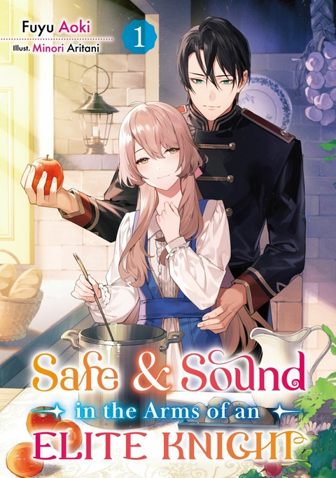 Safe & Sound in the Arms of an Elite Knight: Volume 1 - Fuyu Aoki