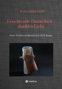 Leuchtende Dunkelheit - dunkles Licht - Klaus Fahrendorf