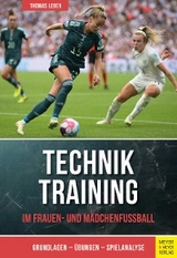 Techniktraining im Frauen- und Mädchenfußball -  Thomas Leber